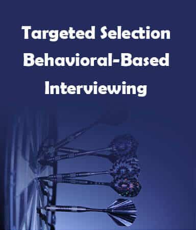 Targeted Selection Behavioral-Based Interviewing Session